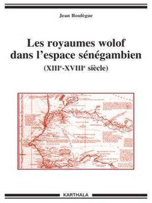 cover image of Les royaumes wolof dans l'espace sénégambien (XIIIe -XVIIIe siècle)